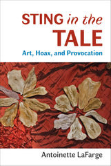 Sting in the Tale: Art, Hoax, and Provocation