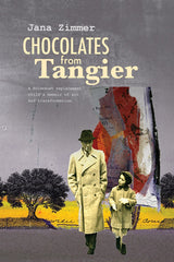 Chocolates from Tangier: A Holocaust replacement child’s memoir of art and transformation